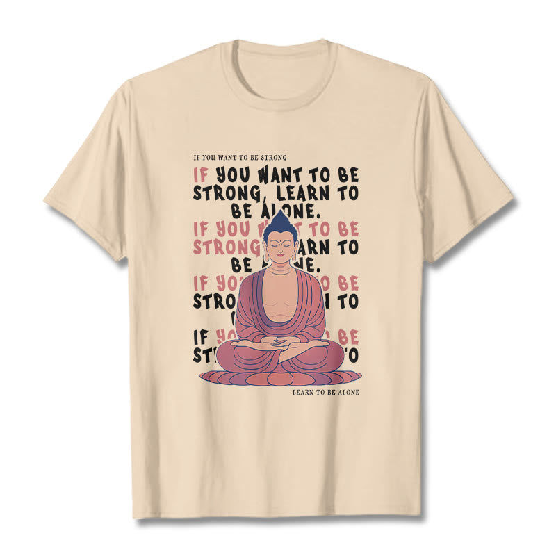 Buddha Stones If You Want To Be Strong Tee T-shirt - Bisque - 2XL - image 8