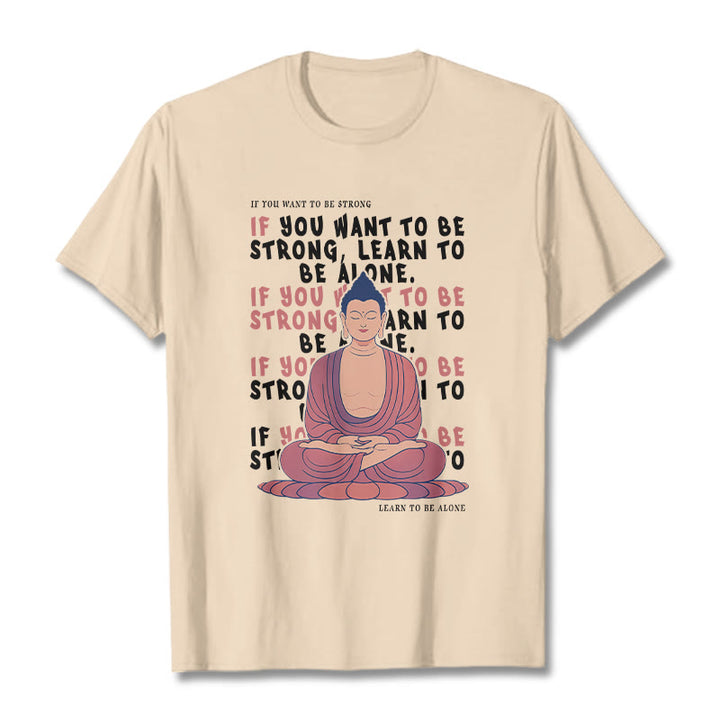 Buddha Stones If You Want To Be Strong Tee T-shirt - Bisque - 2XL - image 8