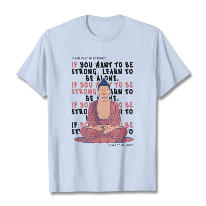 Buddha Stones If You Want To Be Strong Tee T-shirt - LightCyan - 2XL - image 18