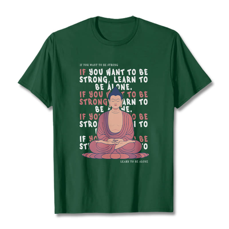 Buddha Stones If You Want To Be Strong Tee T-shirt - ForestGreen - 2XL - image 10