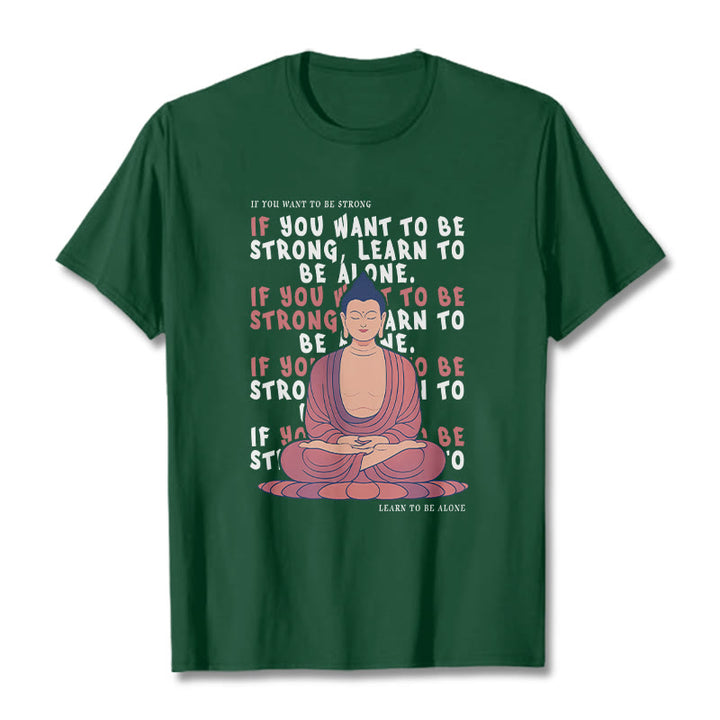 Buddha Stones If You Want To Be Strong Tee T-shirt - ForestGreen - 2XL - image 10