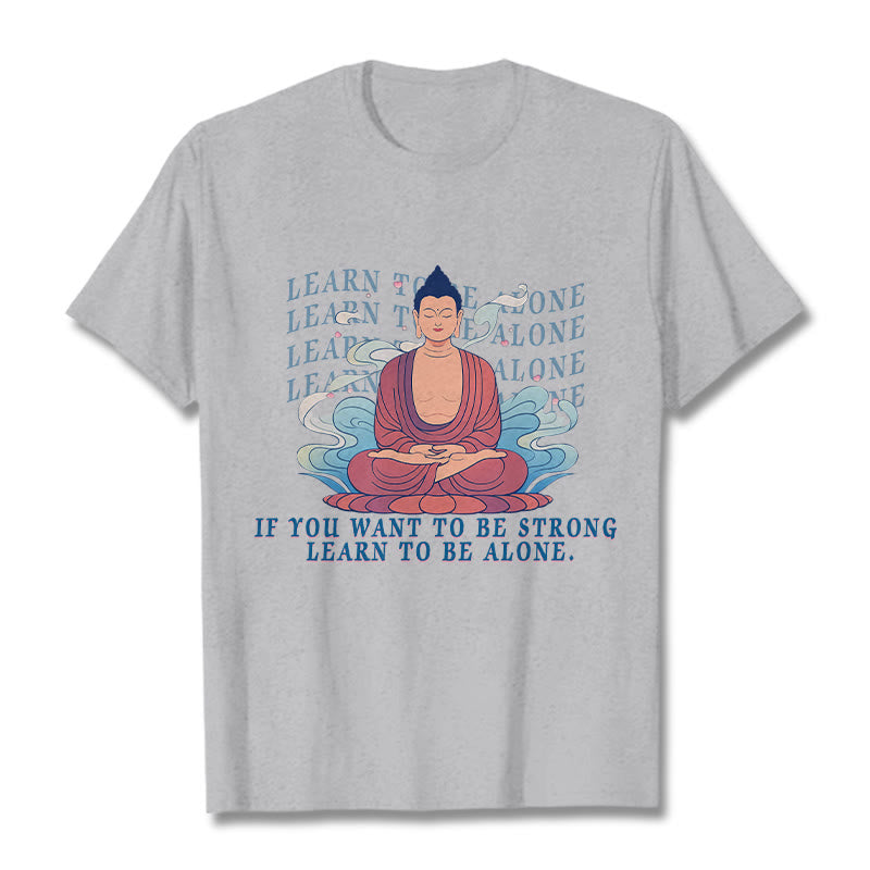 Buddha Stones Learn To Be Alone Tee T-shirt - LightGrey - 2XL - image 18