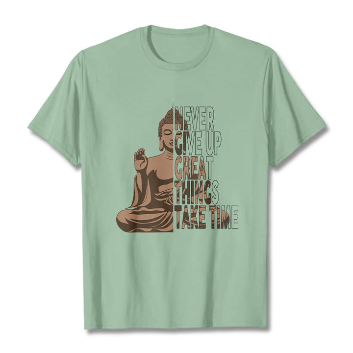 Buddha Stones NEVER GIVE UP GREAT THINGS TAKE TIME Tee T-shirt - PaleGreen - NEVER GIVE UP GREAT THINGS TAKE TIME - 2XL - image 7