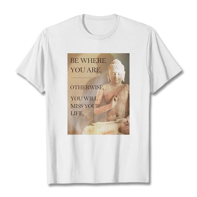 Buddha Stones Be Where You Are Tee T-shirt - White - 2XL - image 1