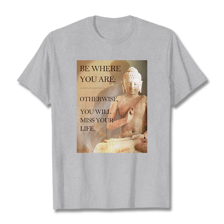 Buddha Stones Be Where You Are Tee T-shirt - LightGrey - 2XL - image 0