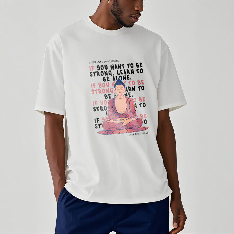 Buddha Stones If You Want To Be Strong Tee T-shirt - image 2