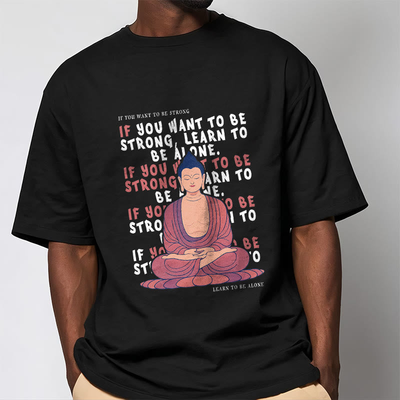 Buddha Stones If You Want To Be Strong Tee T-shirt - image 5