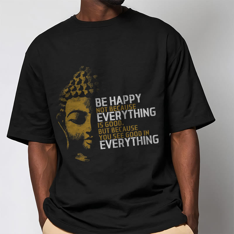 Buddha Stones You See Good In Everything Tee T-shirt - image 1