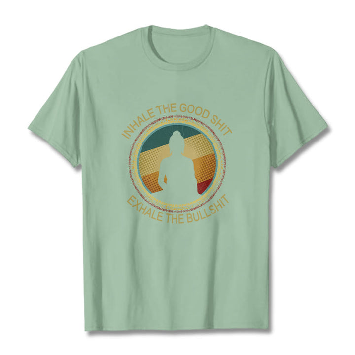 Buddha Stones "INHALE THE GOOD SHIT EXHALE THE BULLSHT" Meditation Buddha Cotton Tee T-Shirt - PaleGreen - 2XL - image 14