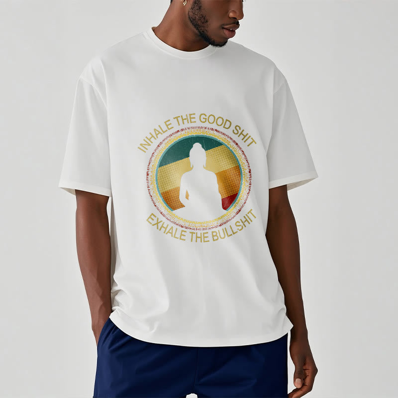 Buddha Stones "INHALE THE GOOD SHIT EXHALE THE BULLSHT" Meditation Buddha Cotton Tee T-Shirt - image 6
