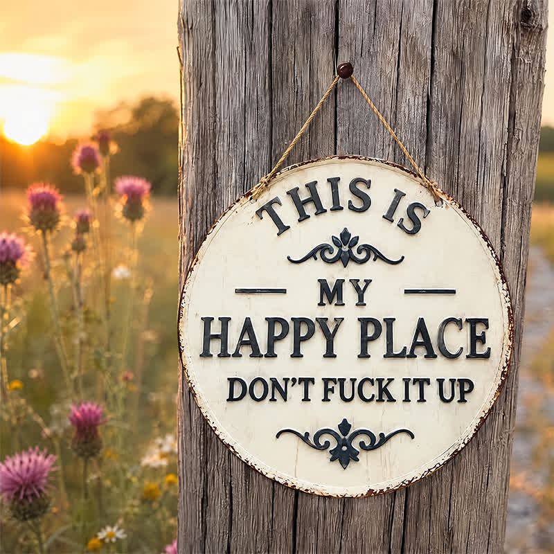 Buddha Stones Vintage Round "THIS IS MY HAPPY PLACE DON'T FUCK IT UP" Quote Iron Metal Wall Decor - image 1