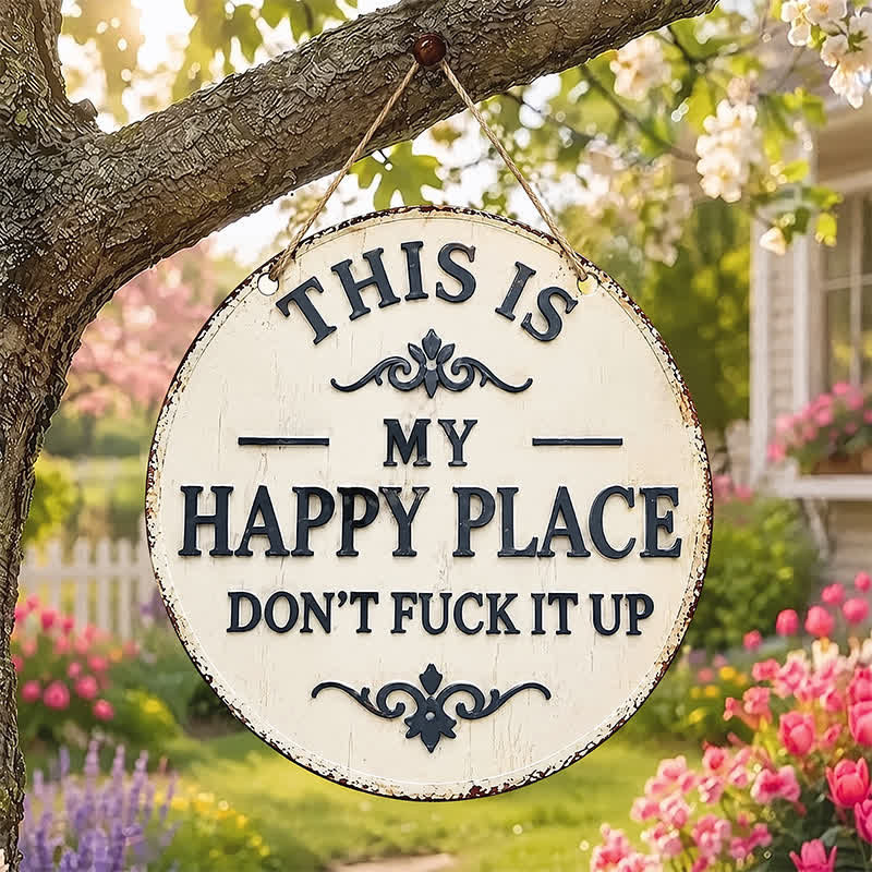 Buddha Stones Vintage Round "THIS IS MY HAPPY PLACE DON'T FUCK IT UP" Quote Iron Metal Wall Decor - image 0